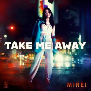 Take Me Away Discografia De Mirei Letras Mus Br