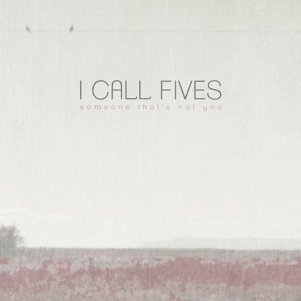 Imagem do álbum Someone That's Not You  do(a) artista I Call Fives