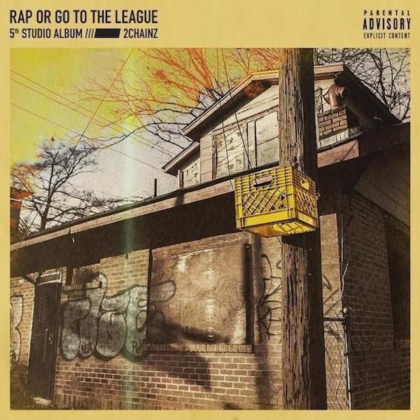 Imagem do álbum Rap Or Go To The League do(a) artista 2 Chainz