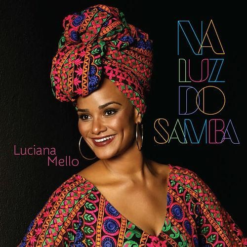 Imagem do álbum Na Luz do Samba do(a) artista Luciana Mello