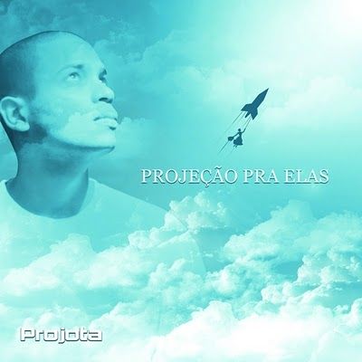 projota projecao pra elas projota projecao pra elas
