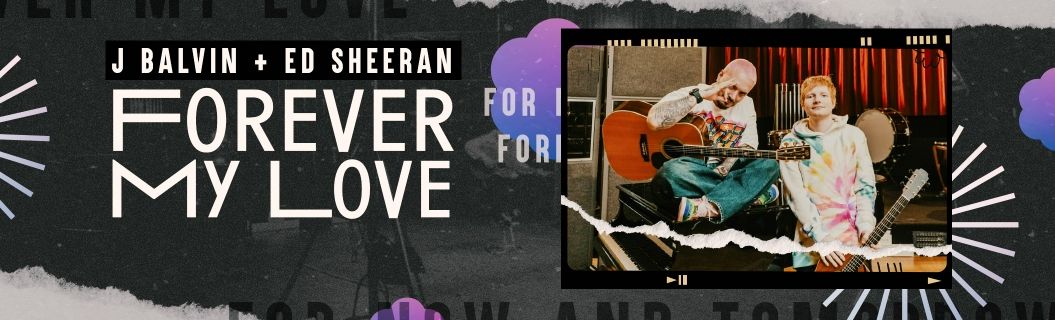 Ouça "Forever My Love" de Ed Sheeran e J Balvin