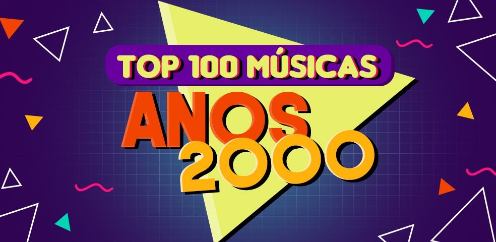 Top 100 músicas dos anos 2000 - Playlist - LETRAS.MUS.BR